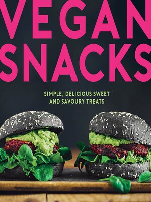 cover image of Vegan Snacks: Simple, Delicious Sweet and Savoury Treats